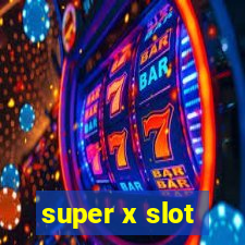 super x slot