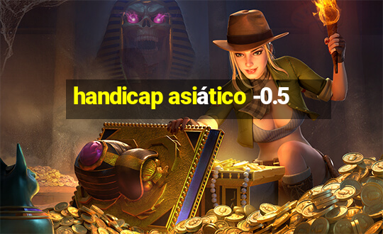 handicap asiático -0.5