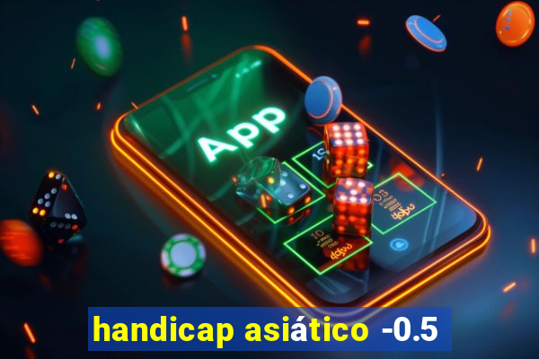 handicap asiático -0.5