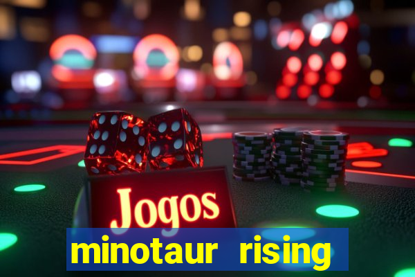 minotaur rising slot demo