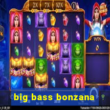 big bass bonzana