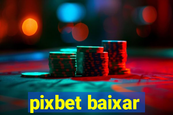 pixbet baixar