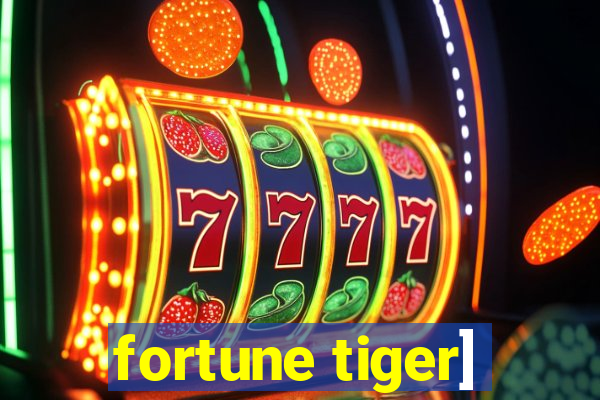 fortune tiger]