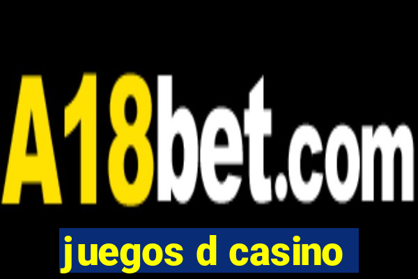 juegos d casino