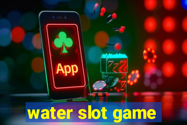 water slot game