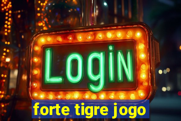 forte tigre jogo