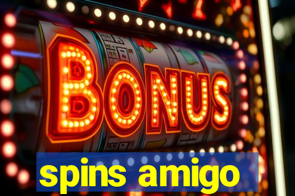 spins amigo