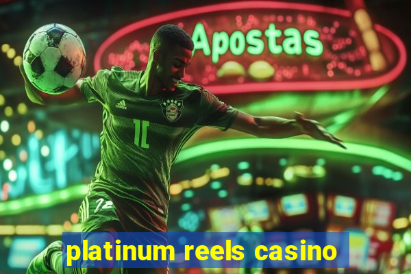 platinum reels casino