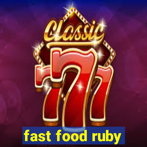 fast food ruby