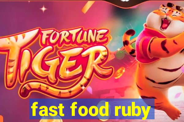 fast food ruby