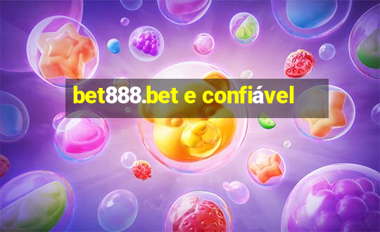 bet888.bet e confiável