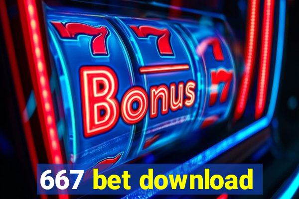 667 bet download