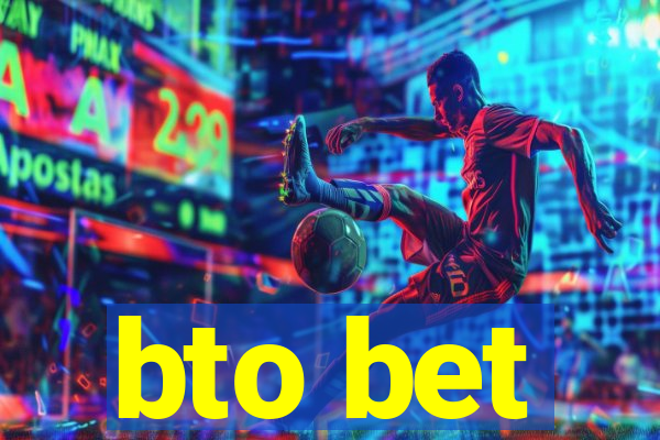 bto bet