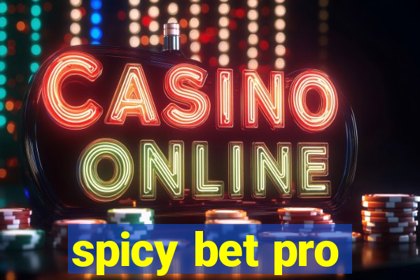 spicy bet pro