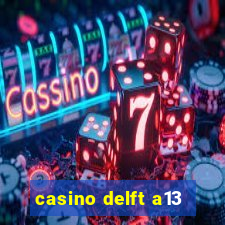 casino delft a13