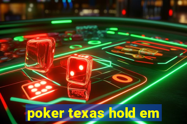 poker texas hold em