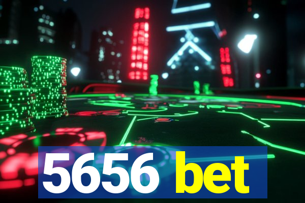 5656 bet