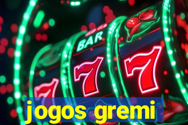 jogos gremi