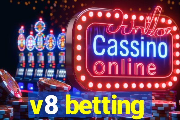 v8 betting