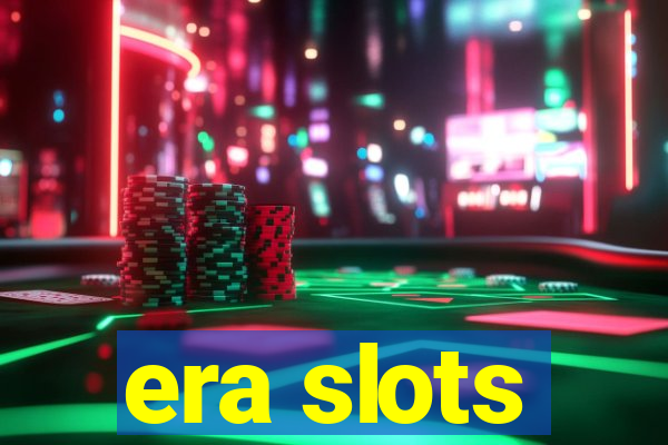 era slots