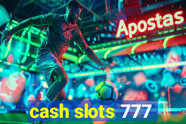 cash slots 777