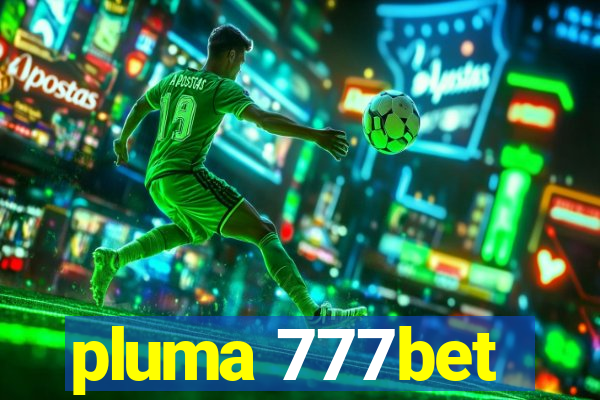 pluma 777bet