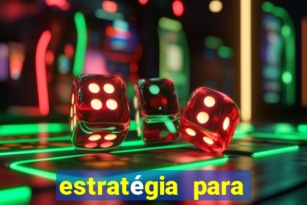 estratégia para jogar na roleta