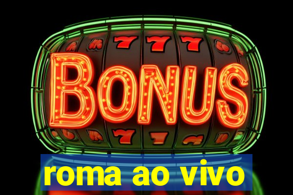 roma ao vivo