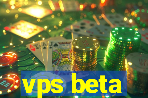 vps beta