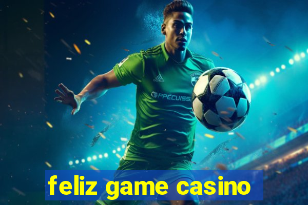 feliz game casino