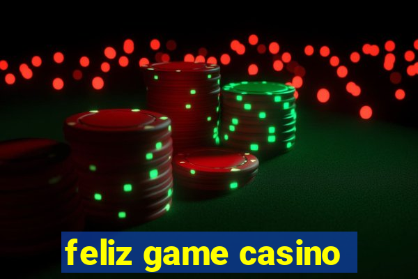 feliz game casino