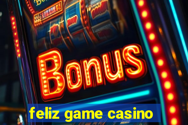 feliz game casino