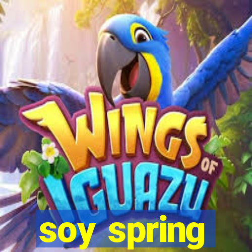 soy spring