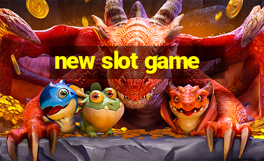 new slot game