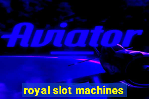 royal slot machines