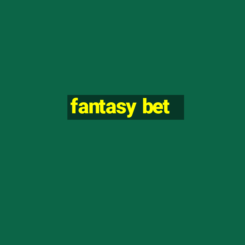 fantasy bet