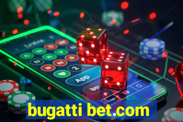 bugatti bet.com