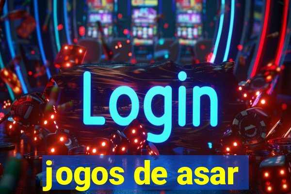 jogos de asar