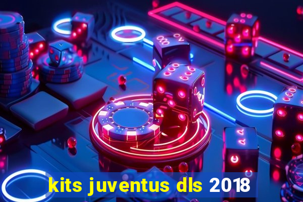 kits juventus dls 2018