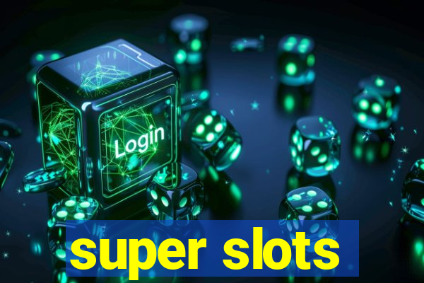 super slots