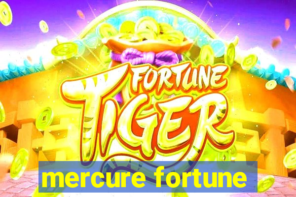 mercure fortune