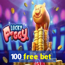 100 free bet