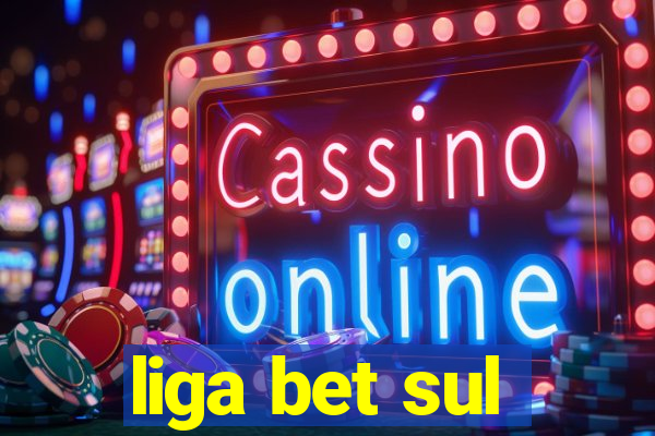 liga bet sul