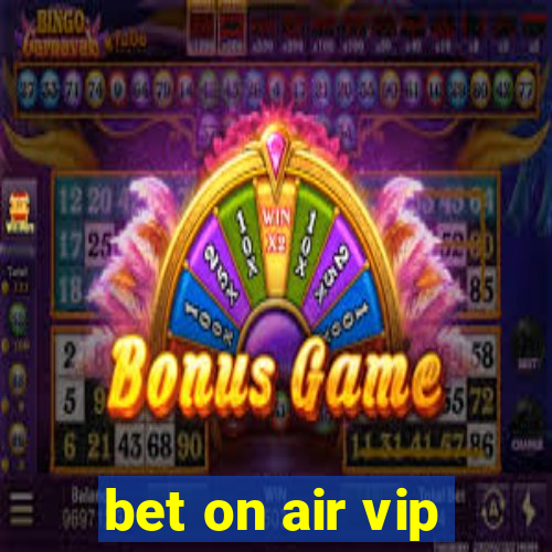 bet on air vip