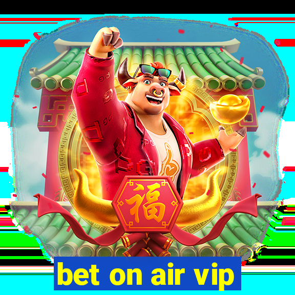 bet on air vip