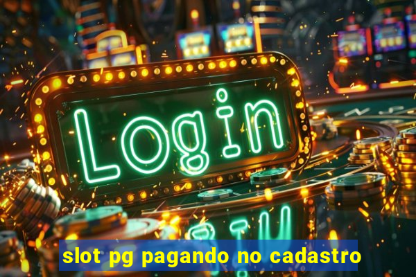 slot pg pagando no cadastro