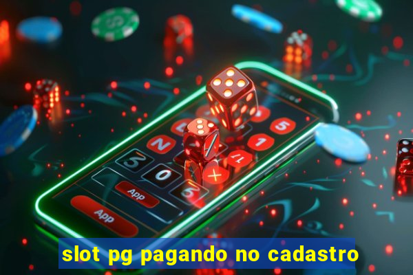 slot pg pagando no cadastro