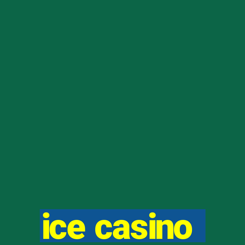 ice casino