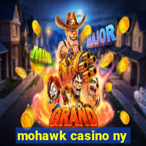 mohawk casino ny