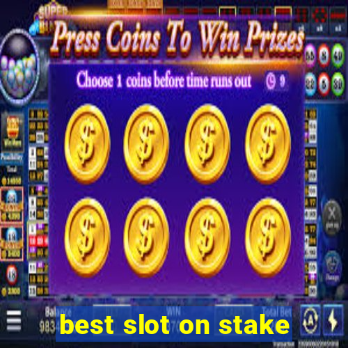 best slot on stake